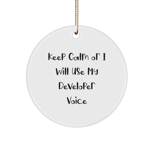 Funny Developer Gifts from Friends and Family - Keep Calm Or I Will Use My 'Developer' Voice Circle Ornament for Christmas Unique Gifts - Image 1
