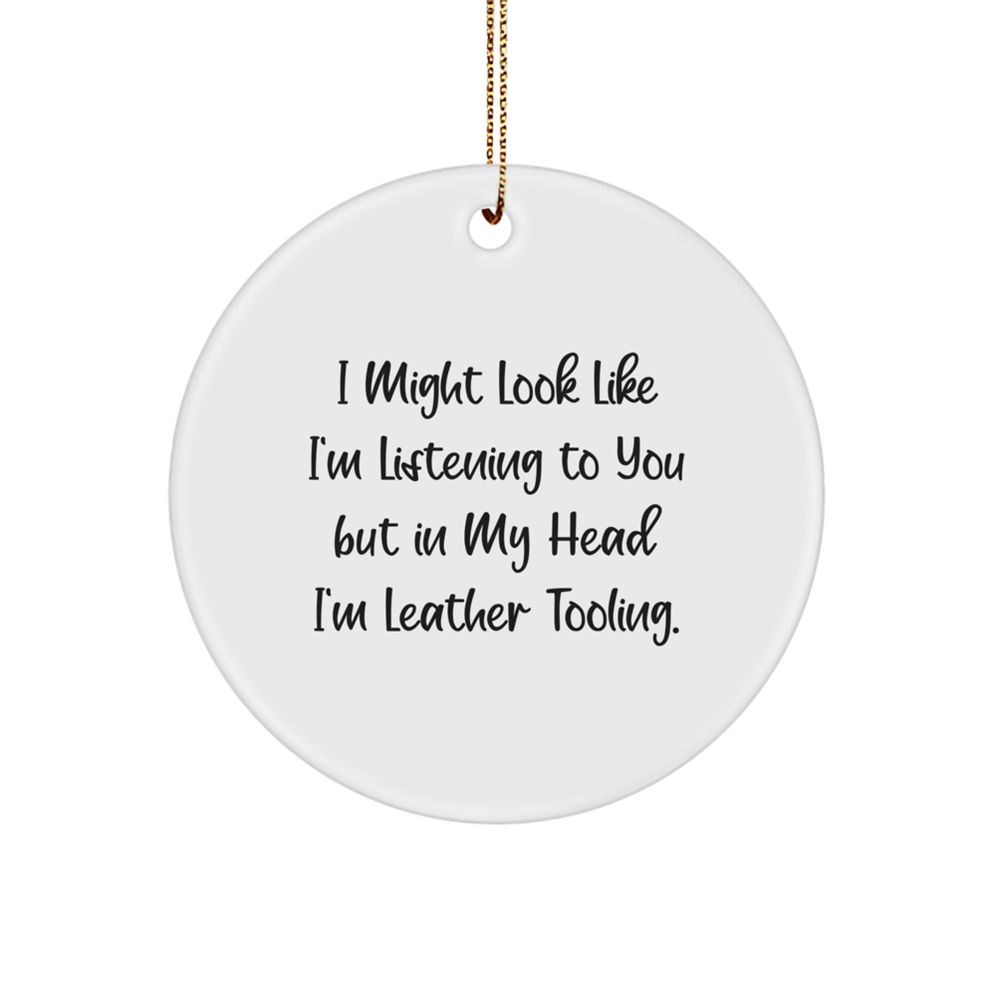 Funny Leather Tooling Circle Ornament Gifts from Friends for Women, Christmas Unique Leather Tooling Decorations, Inspirational Tooling Quote, White MDF Material - Image 1