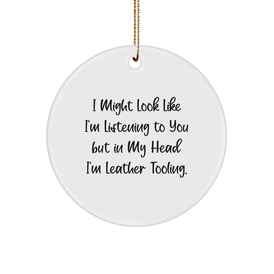 Funny Leather Tooling Circle Ornament Gifts from Friends for Women, Christmas Unique Leather Tooling Decorations, Inspirational Tooling Quote, White MDF Material - Image 1