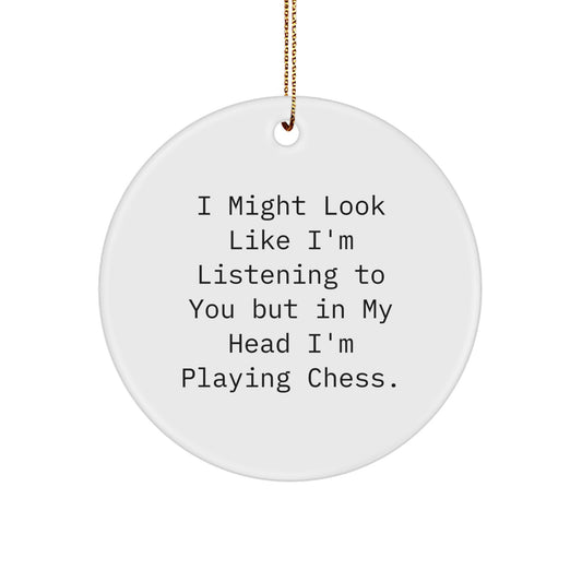 Funny Chess Gifts for Men, Women, Friends, Family - Inspirational Christmas Circle Ornament, I 'm Playing Chess Quote - Image 1