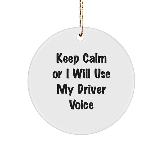 Funny Driver Gifts from Friends for Men 'Keep Calm Or I Will Use My Driver Voice' Circle Ornament Christmas Unique - Image 1