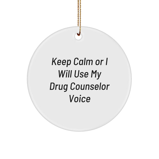 Funny Drug Counselor Gifts from Friends for Christmas - Keep Calm Circle Ornament, White, 2.75'' - Image 1