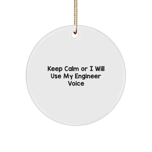 Funny Engineer Gifts, Engineer Circle Ornament, 'Keep Calm Or I Will Use My Engineer Voice' Christmas Unique Ornaments for Men Women Friends Coworkers Family - Image 1