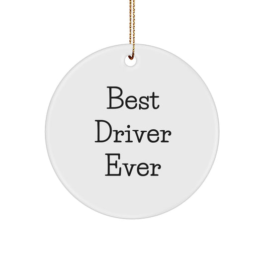 Funny Driver Gifts from Friends - Best Driver Ever Circle Ornament for Christmas, Unique Gifts for Driver - Image 1