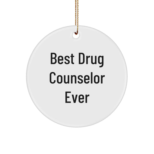 Funny Drug Counselor Gifts for Christmas - Best Drug Counselor Ever Circle Ornament from Friends to Family - Image 1
