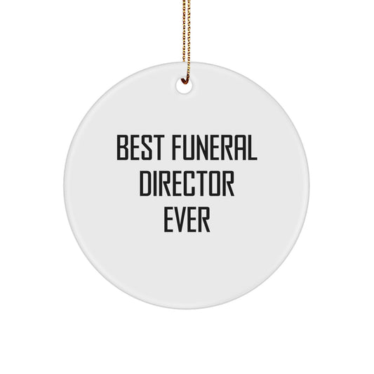 Funeral Director Gifts from Friends - Best Funeral Director Ever Circle Ornament, Christmas Unique Presents for Funeral Director, Gifts for Men, Women, Friends, Coworkers, Family - Image 1