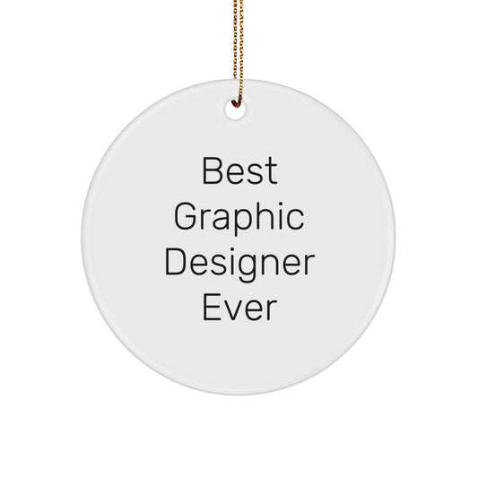 Funny Quote Gifts for Graphic Designer, Circle Ornament with 'Best Graphic Designer Ever' - Unique Christmas Unique Gifts from Friends, Family, Coworkers - Image 1