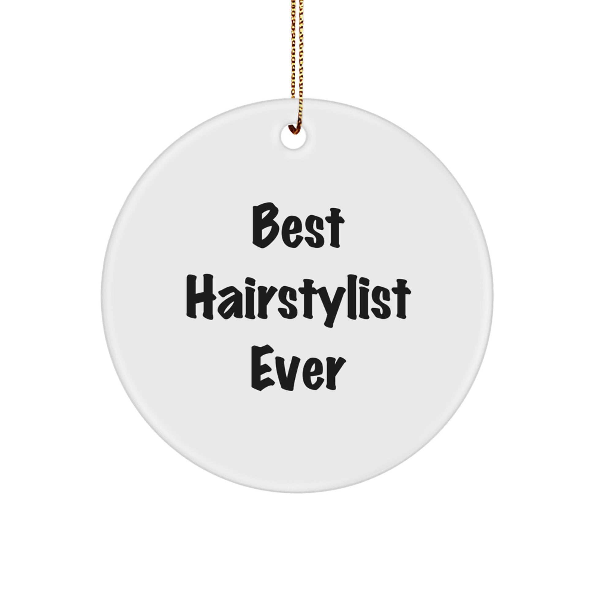 Funny Hairstylist Gifts from Friends, Christmas Unique Circle Ornaments with 'Best Hairstylist Ever' Quote for Hairstylist, Gifts for Hairstylist - Image 1