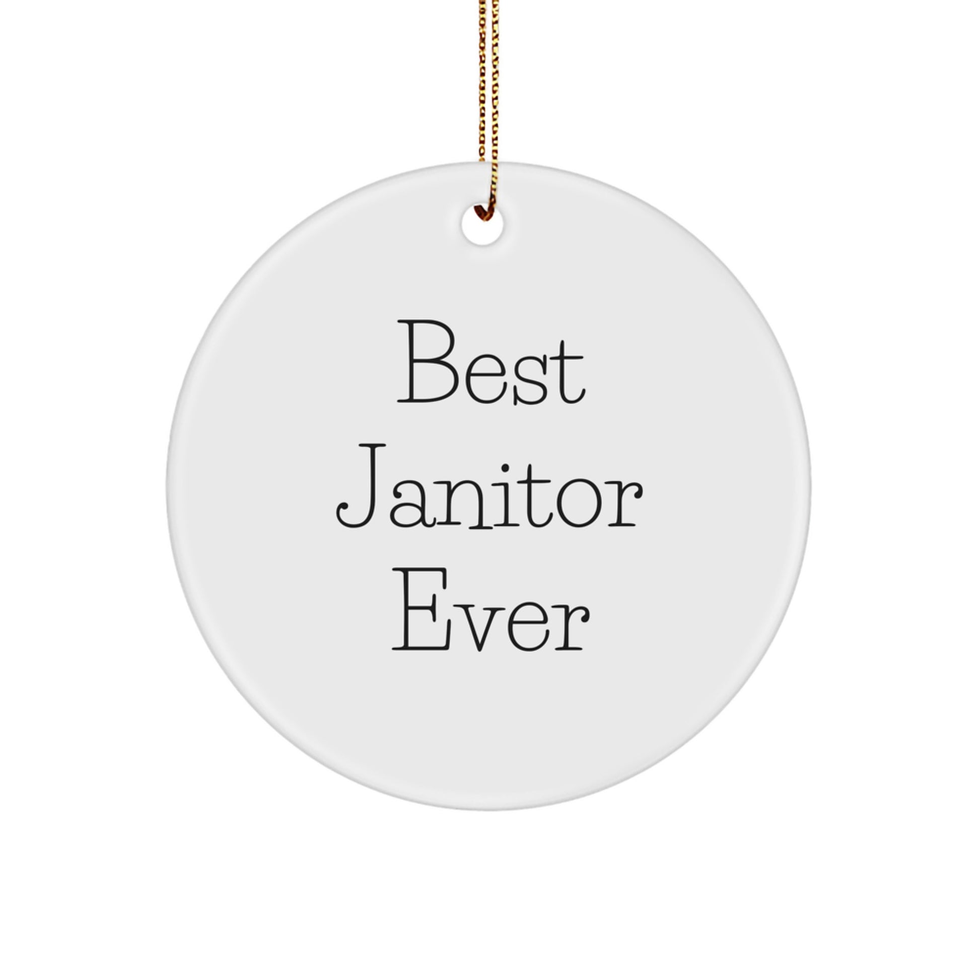 Funny Janitor Gifts, Circle Ornament Best Ever Quote, Christmas Decorations for Janitor, Gifts from Friends, Circle Shape MDF Ornament, 2.75" High Gloss Finish - Image 1