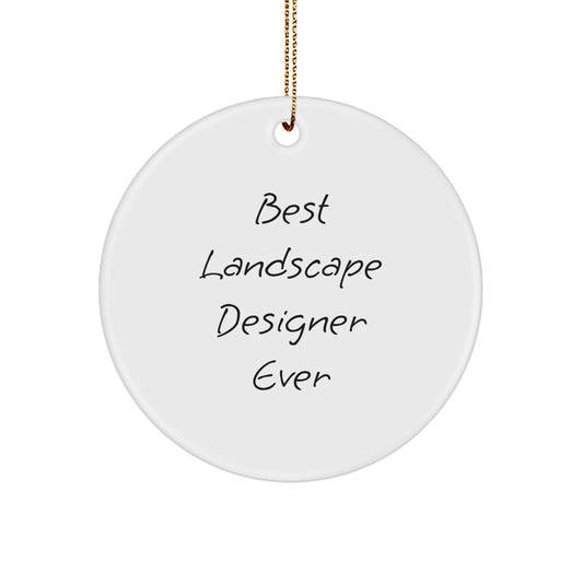 Funny Landscape Designer Gifts from Friends - Best Landscape Designer Ever Unique Circle Ornament for Christmas - Image 1