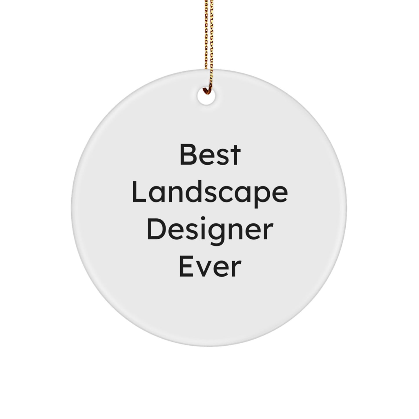 Funny 'Best Landscape Designer Ever' Circle Ornament, Gifts from Family to Landscape Designer, Unique Christmas Decor - Image 1