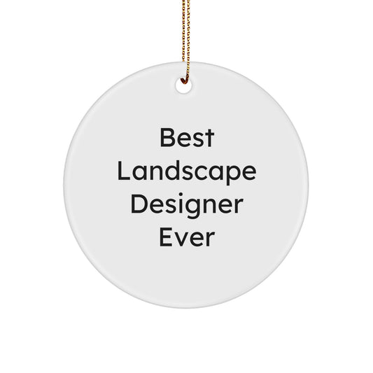 Funny 'Best Landscape Designer Ever' Circle Ornament, Gifts from Family to Landscape Designer, Unique Christmas Decor - Image 1