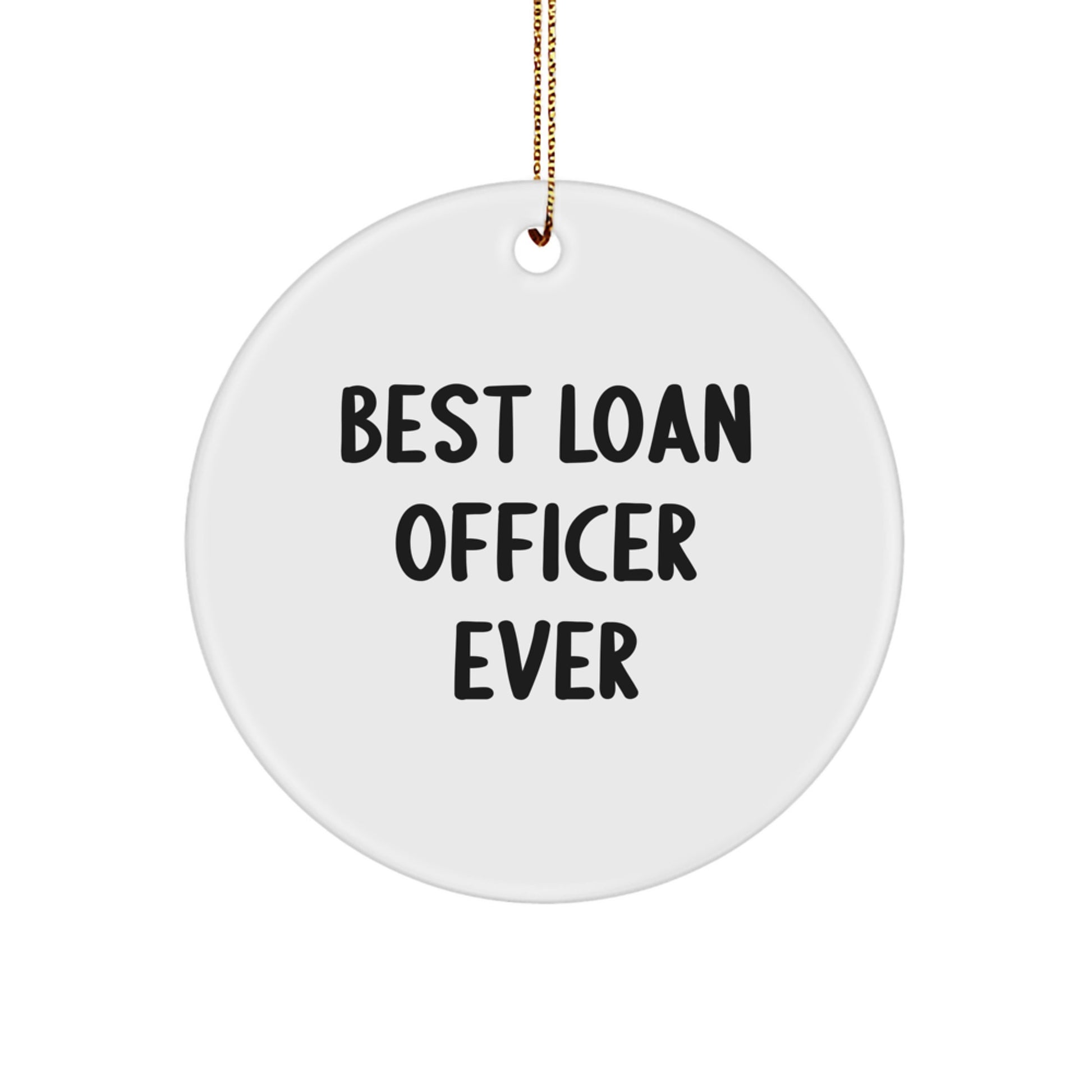 Funny Loan Officer Gifts for Coworkers, Unique Circle Ornament Best Loan Officer Ever, Christmas Unique Gifts from Friends - Image 1