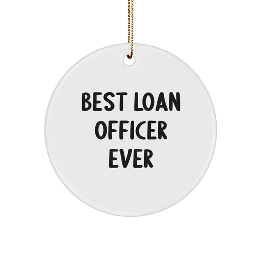 Funny Loan Officer Gifts for Coworkers, Unique Circle Ornament Best Loan Officer Ever, Christmas Unique Gifts from Friends - Image 1