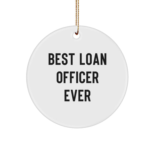 Funny Loan Officer Christmas Unique Gifts from Friends for Loan Officers - Unique Circle Ornament Best Loan Officer Ever - Image 1