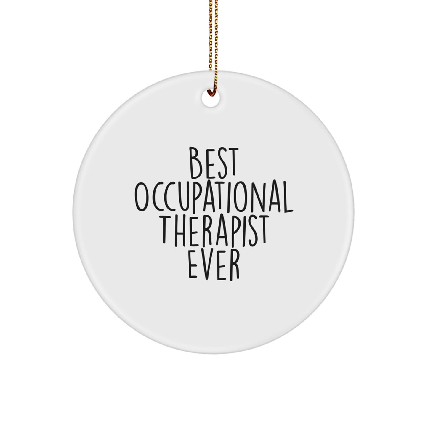 Occupational Therapist Gifts from Friends and Family, 'Best Occupational Therapist Ever' Quote Christmas Unique Gifts for Occupational Therapist - Image 1