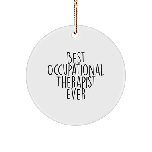 Occupational Therapist Gifts from Friends and Family, 'Best Occupational Therapist Ever' Quote Christmas Unique Gifts for Occupational Therapist - Image 1