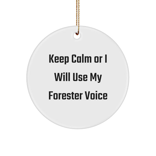 Funny Forester Gifts, Christmas Unique Circle Ornaments, 'Keep Calm Or I Will Use My Forester Voice' Inspirational Motivational Decorations for Men Women Friends Family - Image 1