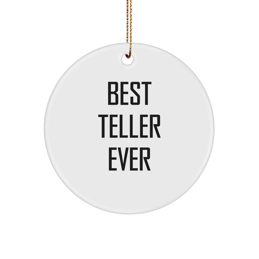 Funny Teller Gifts for Him Christmas Circle Ornament Best Teller Ever Quotes - Gifts from Friends - Image 1