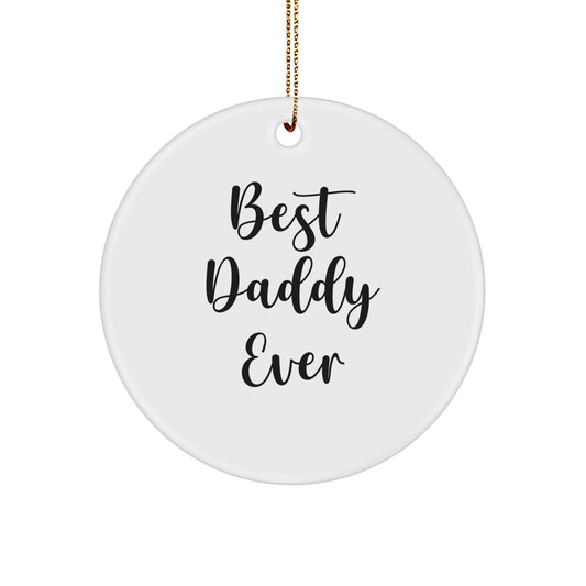 Funny Daddy Gifts: Best Daddy Ever Circle Ornament for Men - White, 2.75" Tall, 0.5 oz, MDF, Sublimation, Christmas Unique Gifts from Family - Image 1