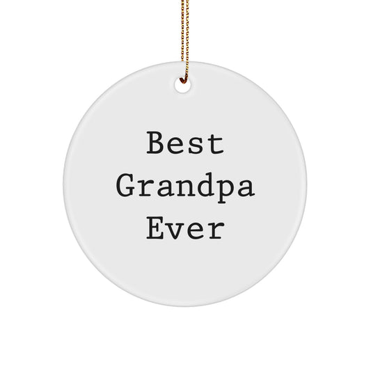 Funny Grandpa Gifts for Men - Circle Ornament Best Grandpa Ever Christmas Unique Gifts from Family - White Color Circle Shaped Ornament - Image 1