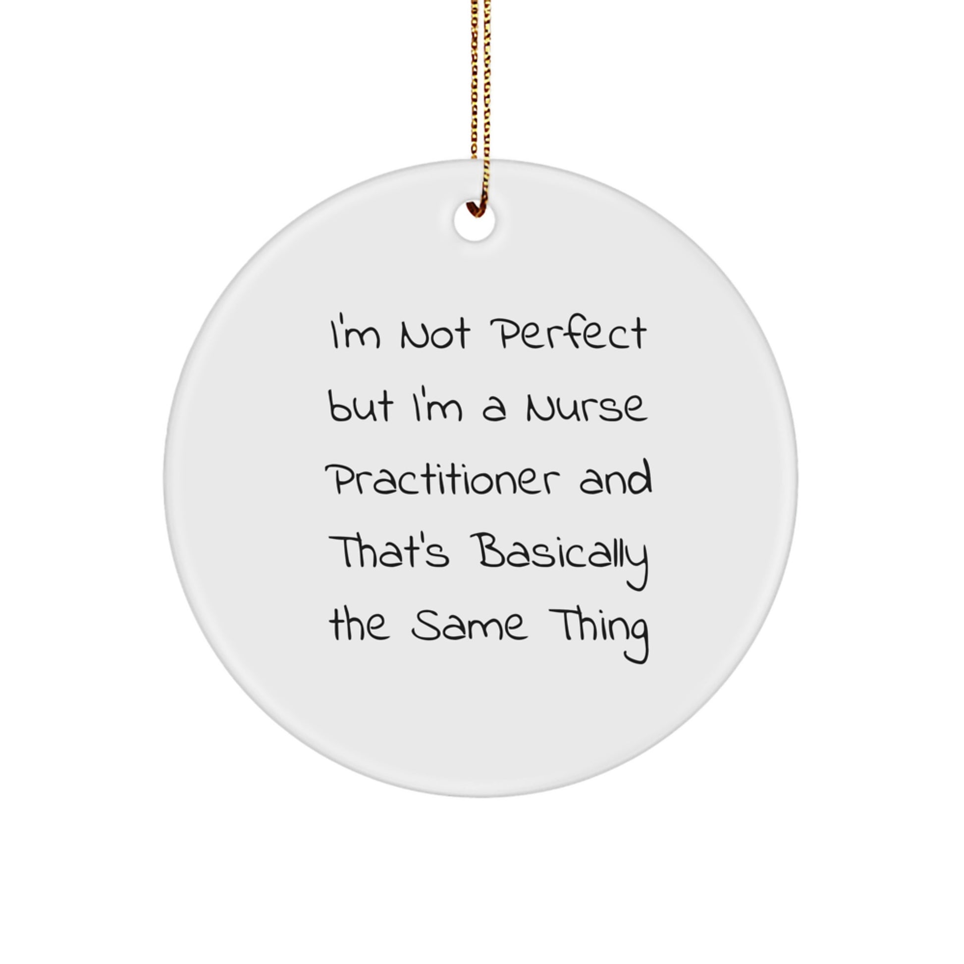 Unique Nurse Practitioner Gift for Christmas - Funny Circle Ornament from Sister, Daughter, Mom, or Friend - Image 1
