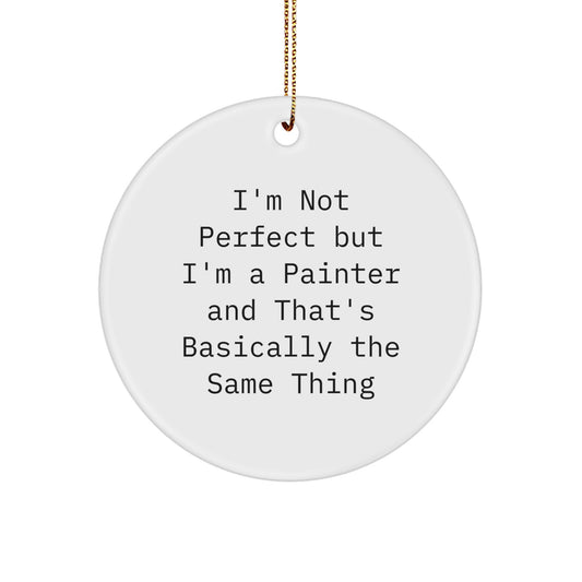 Funny Painter Gifts from Men, Unique Handmade Circle Ornaments for Painter Friends and Family at Christmas - Image 1