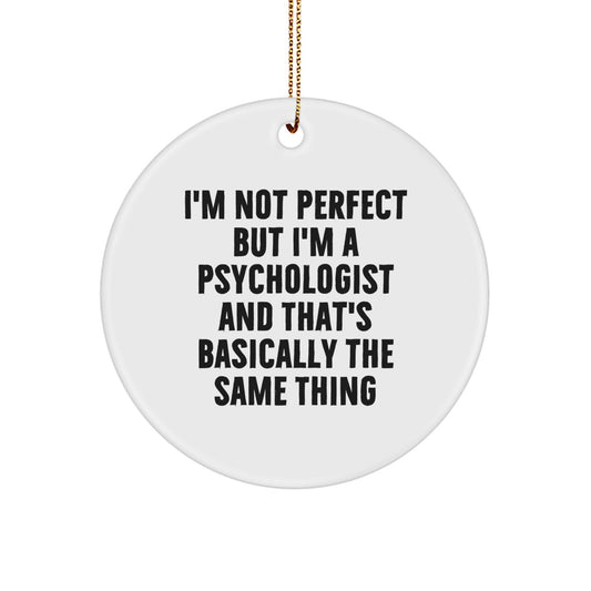 Funny Psychologist Gifts from Friends for Men Women Family Christmas Unique Circle Ornaments with Inspirational Quote 'I'm Not Perfect' - White Circle - Image 1