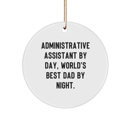 Administrative Assistant Gifts by Friends, Circle Ornament for Christmas, 'Administrative Assistant By Day, World's Best Dad By Night.' Quote - Image 1