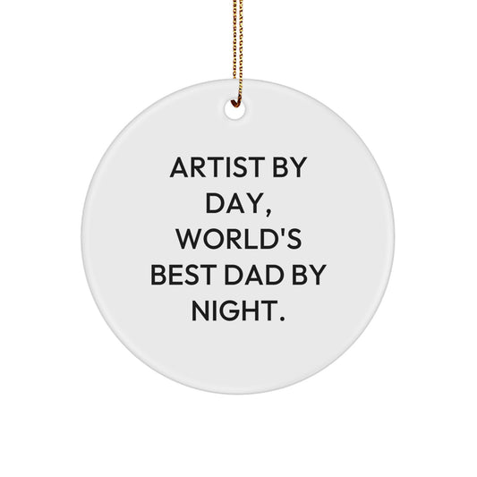 Artist Gifts for Men - Funny Circle Ornament, Artist By Day, World's Best Dad By Night, Christmas Unique Gifts, Gifts from Dad to Artist - Image 1