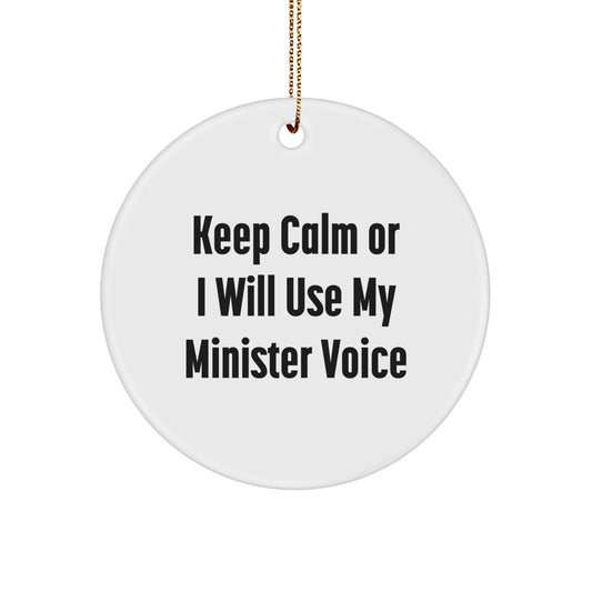 Funny Minister Circle Ornament, 'Keep Calm Or I Will Use My Minister Voice', Christmas Unique Gifts from Friends to Minister - Image 1