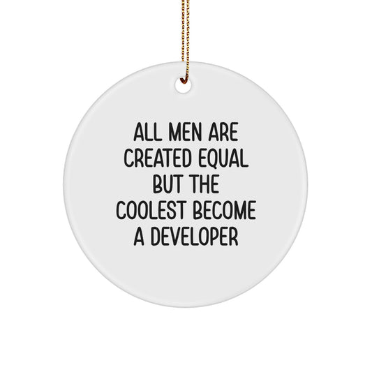 Funny Developer Gifts, 'All Men Are Created Equal But The Coolest Become A Developer' Circle Ornament, Personalized Christmas Unique Gifts from Friends to Developer - Image 1