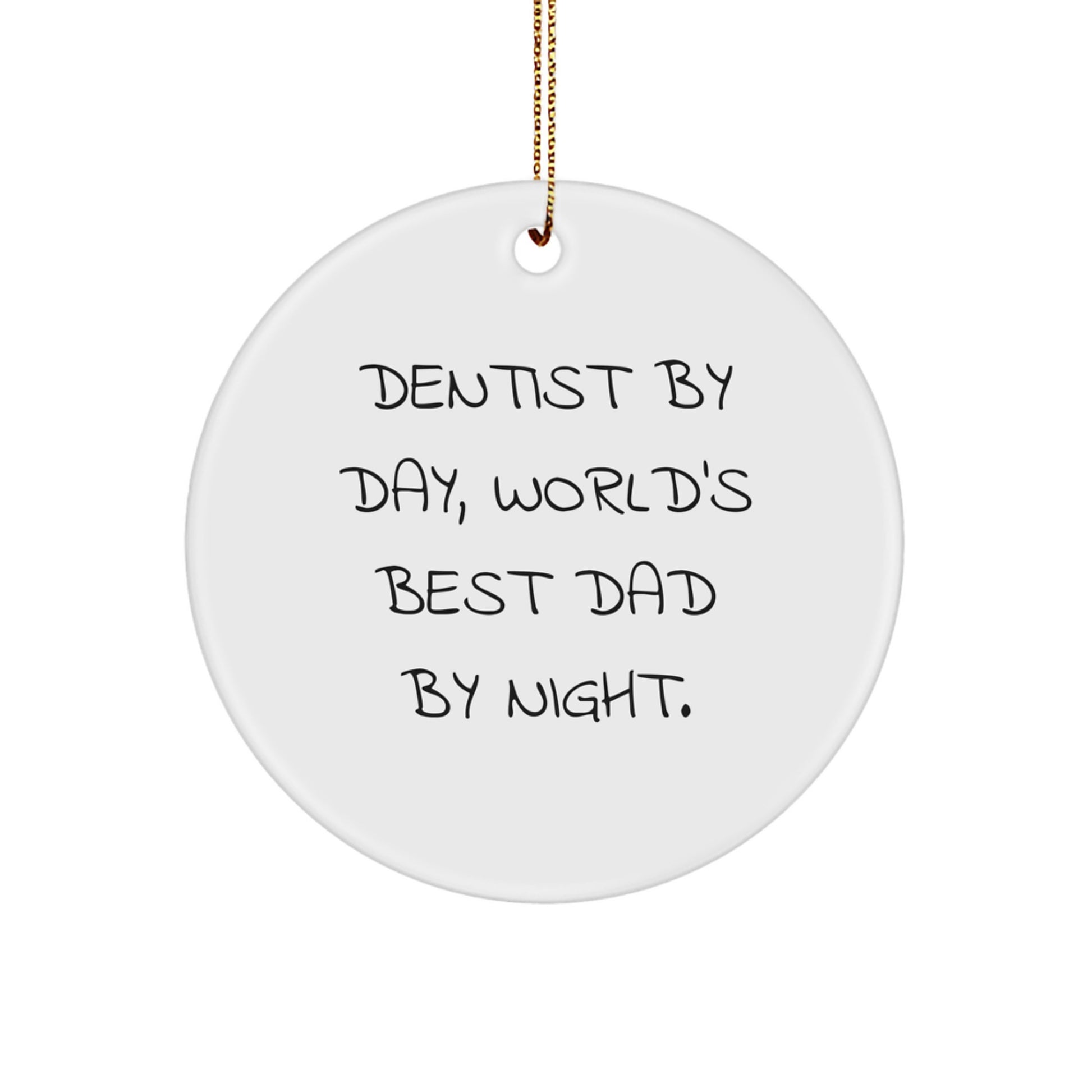 Funny Dentist Gifts for Men by Dentist By Day, World's Best Dad By Night. Christmas Circle Ornament - Image 1