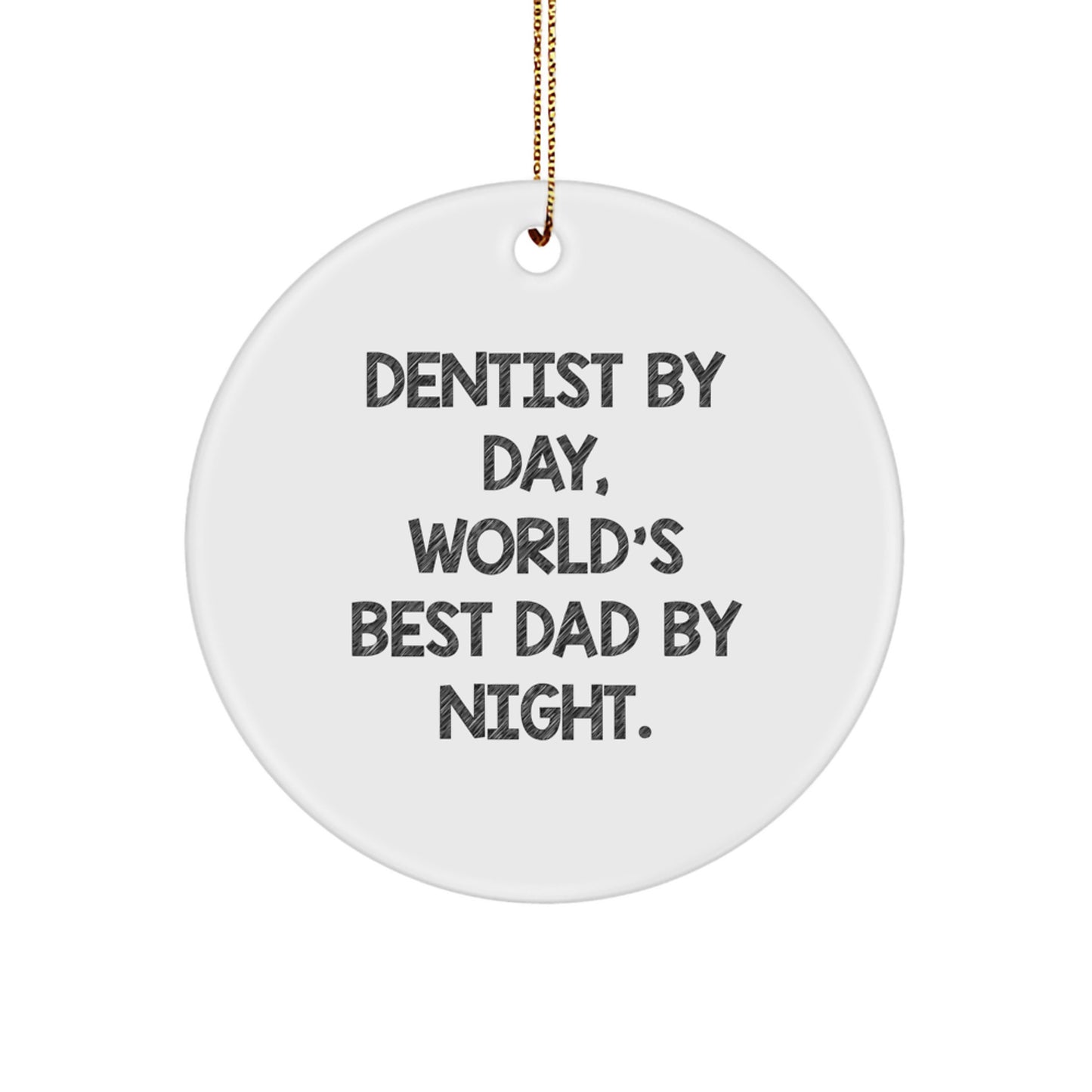 Dentist Gifts for Men, Unique Circle Ornament Christmas Decor, 'Dentist by Day, World's Best Dad by Night' Quote - Image 1