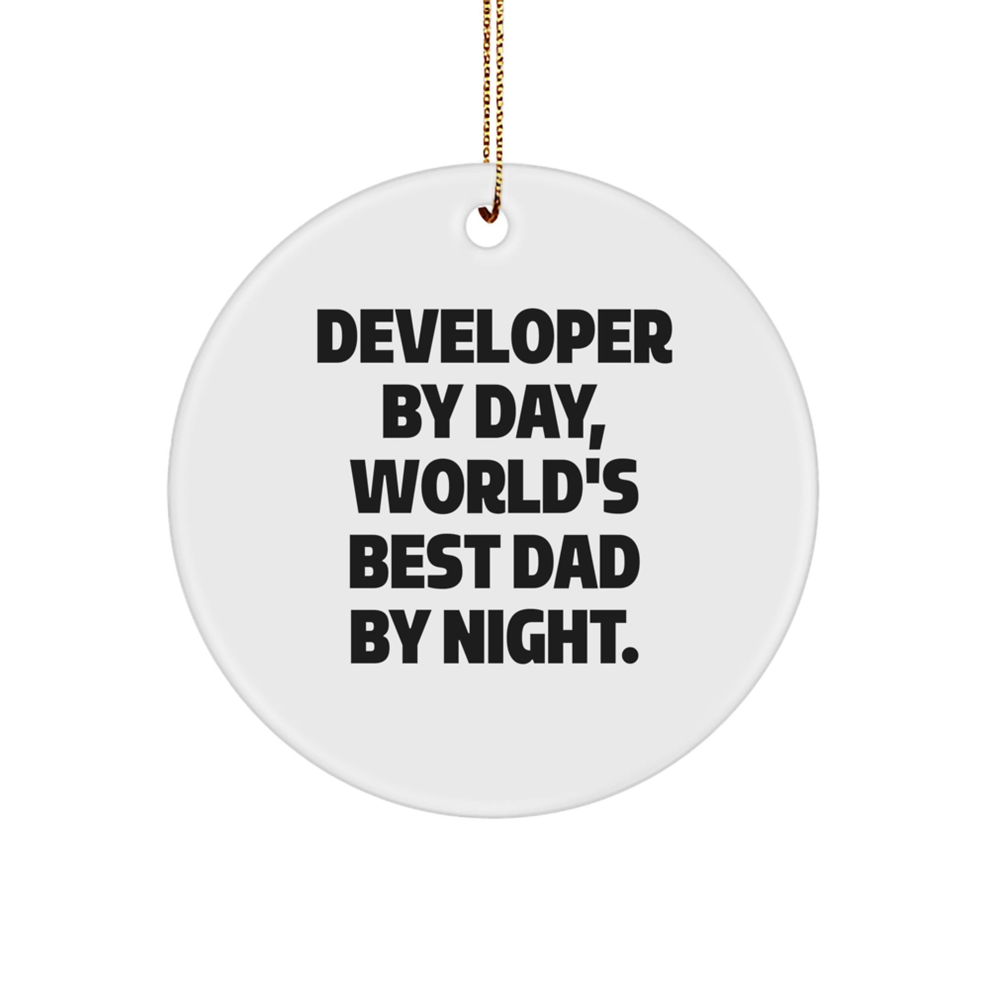Funny Developer Gifts from Dad, Unique Circle Ornament for Developers, Christmas Unique Gifts for Developers - Image 1