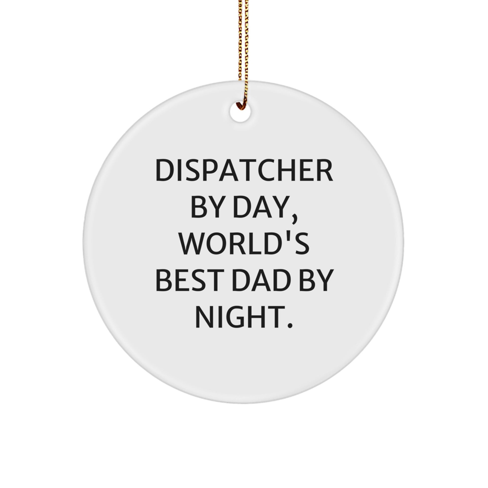 Funny Dispatcher By Day Gifts from Dad - Dispatcher Christmas Circle Ornament - Image 1