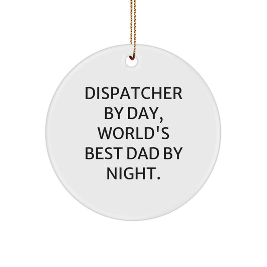 Funny Dispatcher By Day Gifts from Dad - Dispatcher Christmas Circle Ornament - Image 1