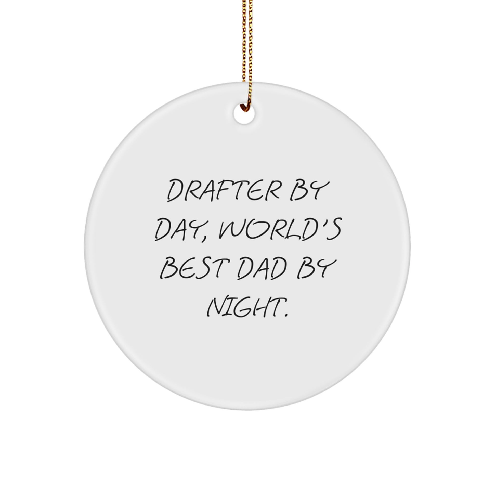 Drafter Gifts from Family for Him, Drafter by Day World's Best Dad Ornament, Christmas Unique Circle Decoration - Image 1