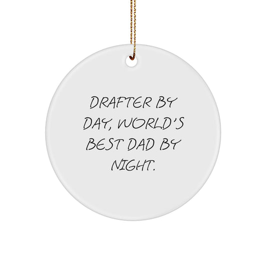 Drafter Gifts from Family for Him, Drafter by Day World's Best Dad Ornament, Christmas Unique Circle Decoration - Image 1