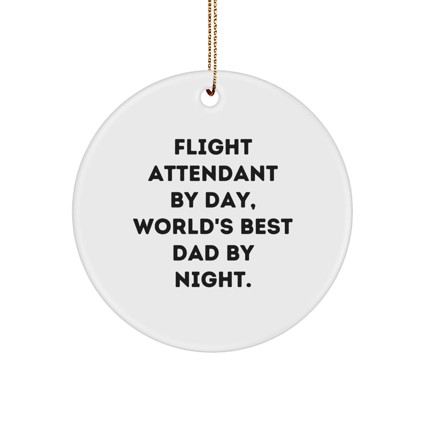 Flight Attendant Unique Gifts from Husband to Flight Attendant Dad at Christmas Funny Circle Ornament - Image 1