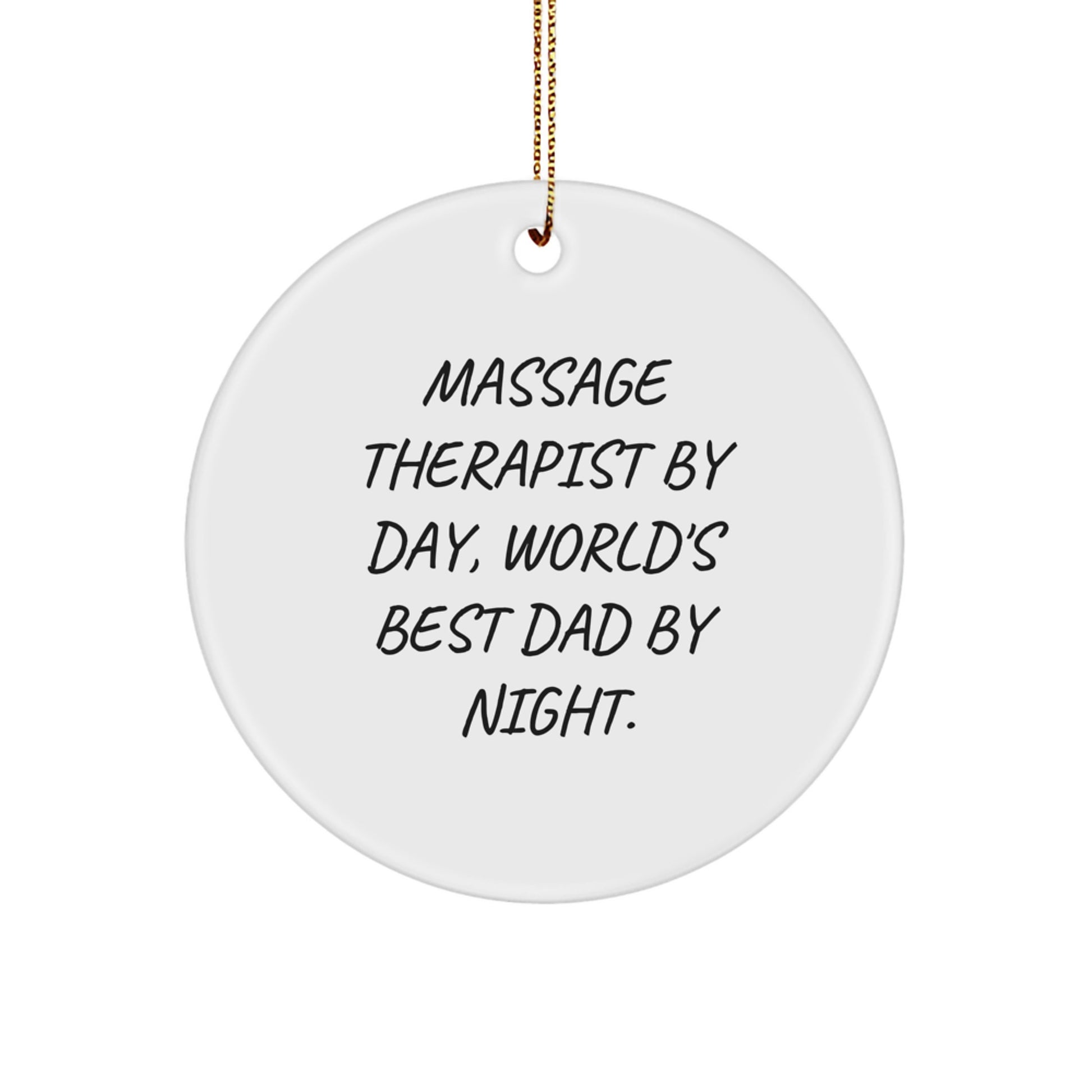Funny Massage Therapist Gifts for Men - Circle Ornament 'Massage Therapist By Day, World's Best Dad By Night.' - Christmas Unique Gifts from Dad to Massage Therapist - Image 1
