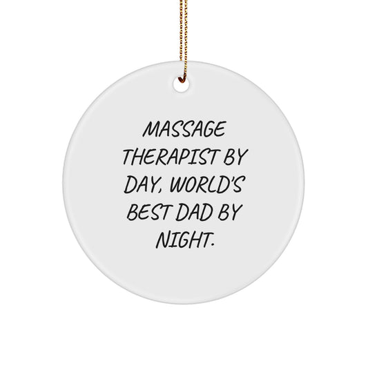 Funny Massage Therapist Gifts for Men - Circle Ornament 'Massage Therapist By Day, World's Best Dad By Night.' - Christmas Unique Gifts from Dad to Massage Therapist - Image 1