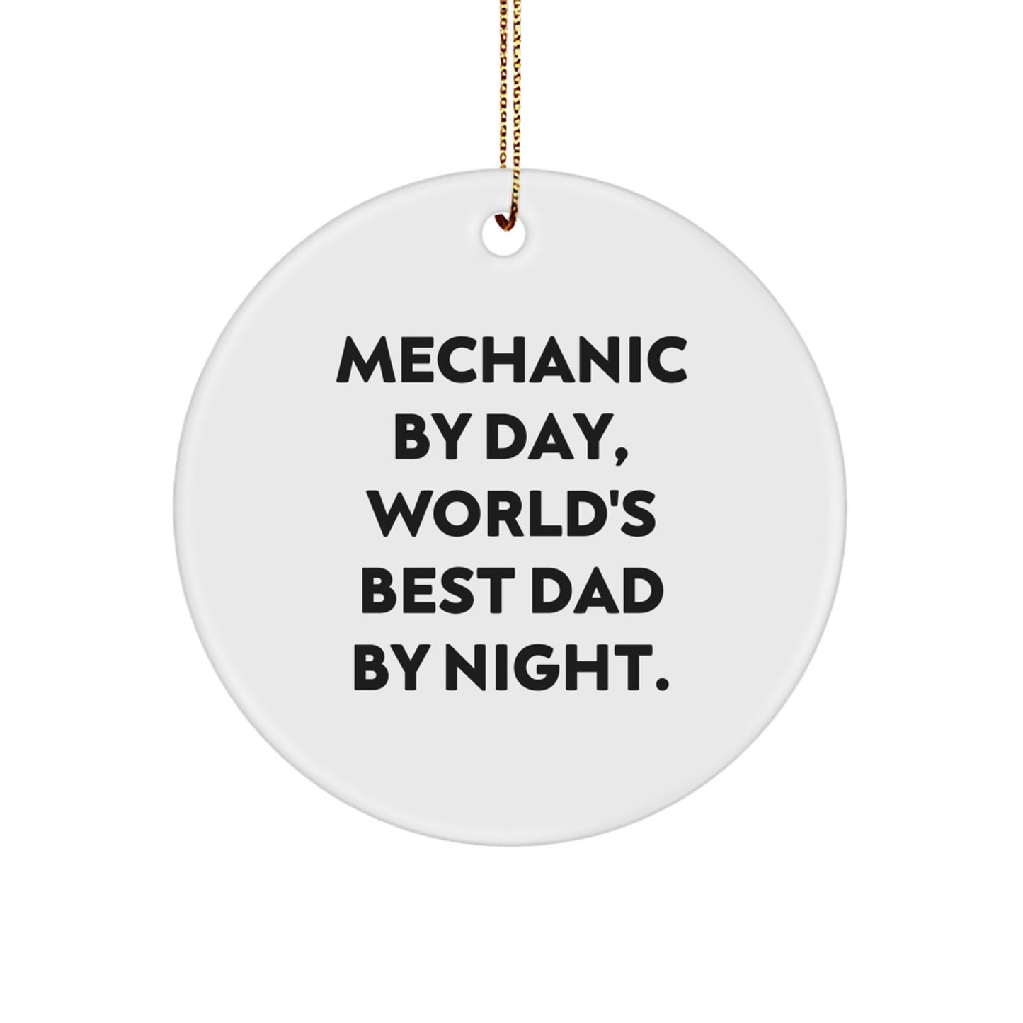 Funny Mechanic Christmas Unique Gifts from Dad to Mechanic - Circle Ornament, Inspirational Mechanic Decor - Image 1