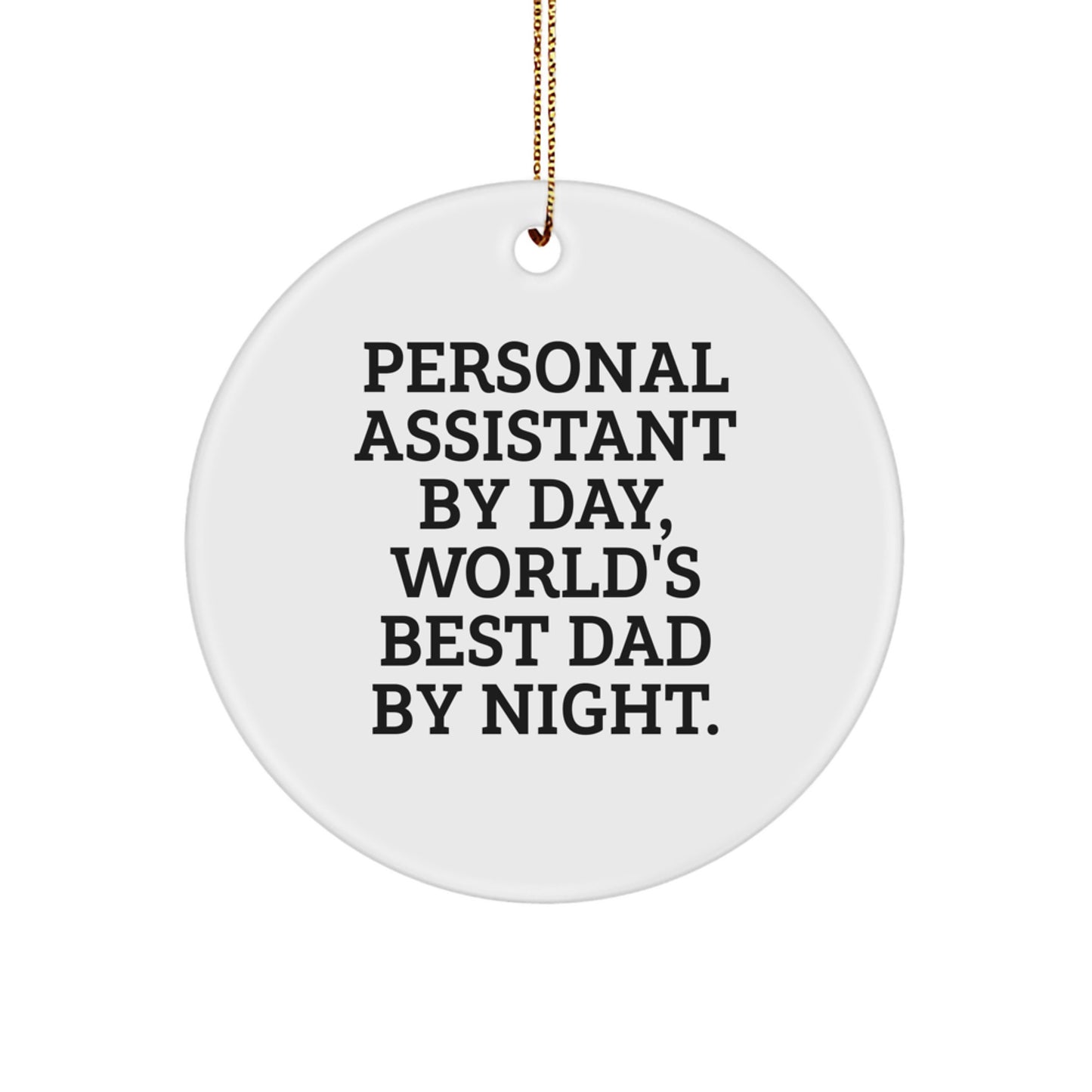 Funny Personal Assistant Gifts by Circle Ornament, Gifts from Dad to Personal Assistant, World's Best Dad By Night, Christmas Unique Gifts - Image 1