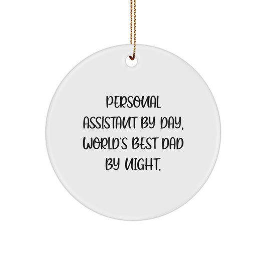 Gifts from Dad, Funny Quote for Personal Assistant by Day, World's Best Dad by Night, Circle Ornament, Unique Christmas Unique Gifts for Personal Assistants, MDF with Sublimation Finish - Image 1