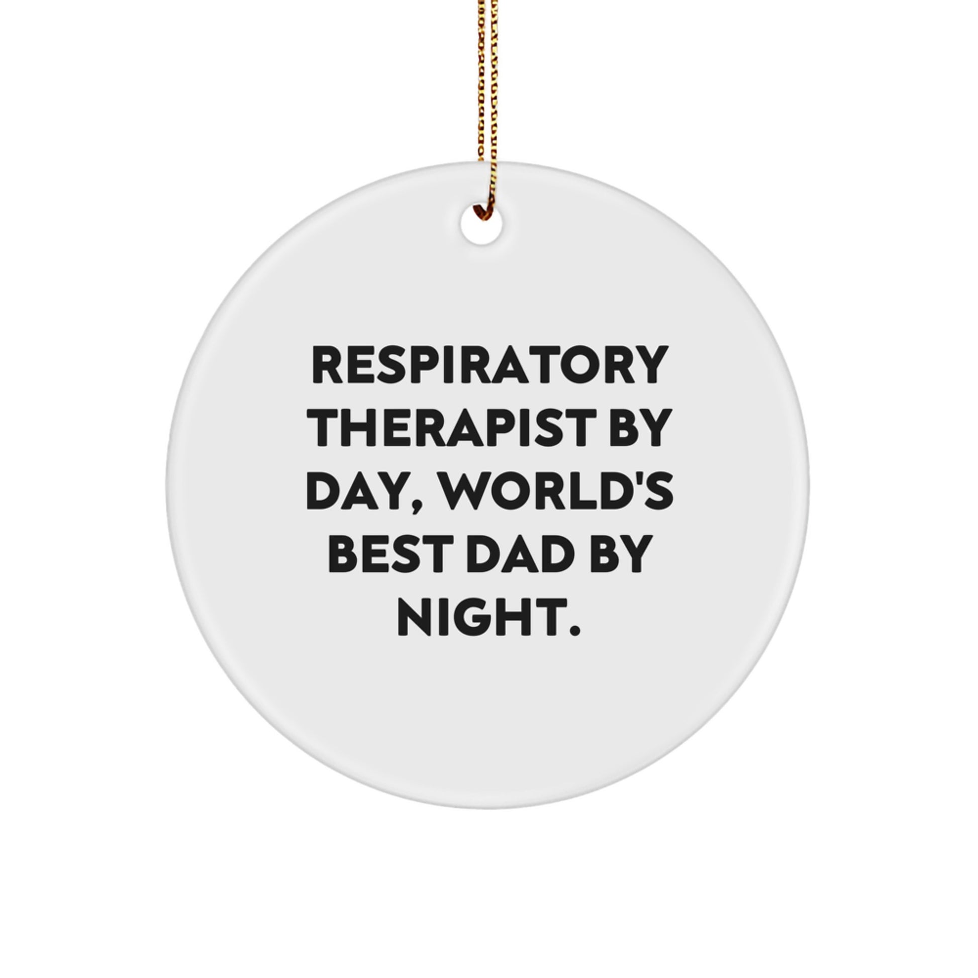 Funny Respiratory Therapist Gifts for Men, Inspirational Circle Ornament - 'Respiratory Therapist By Day, World's Best Dad By Night.' - Image 1