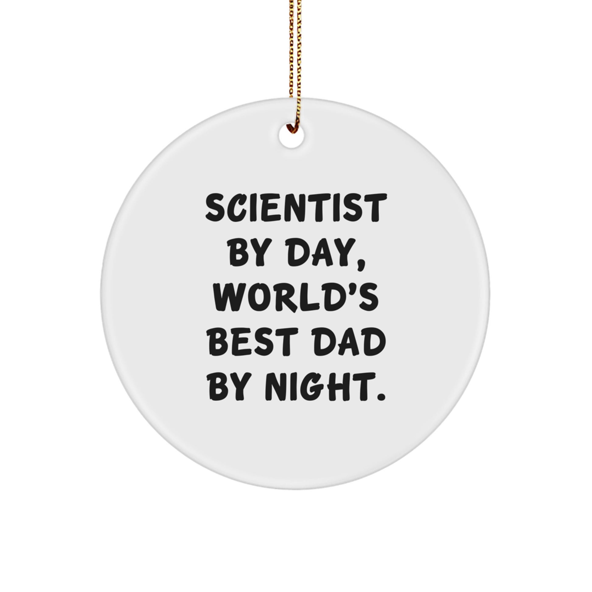 Funny Scientist Gifts for Men, Unique Circle Ornament with Scientist By Day World's Best Dad By Night Quote, Christmas Decorations for Scientist Family - Image 1