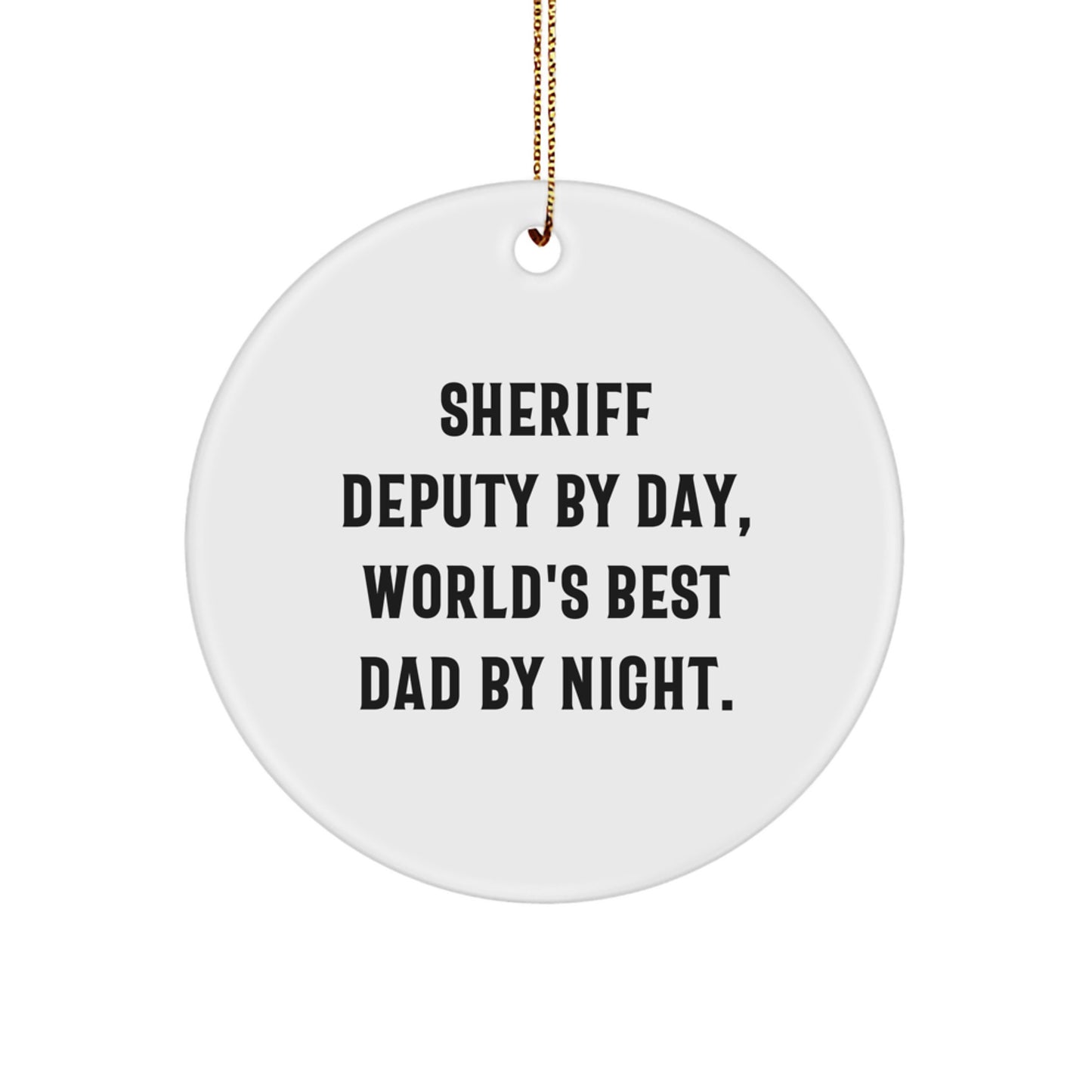 Sheriff Deputy Gifts for Men, Funny 'By Day, World's Best Dad By Night' Circle Ornament for Christmas Unique Gifts from Family - Image 1