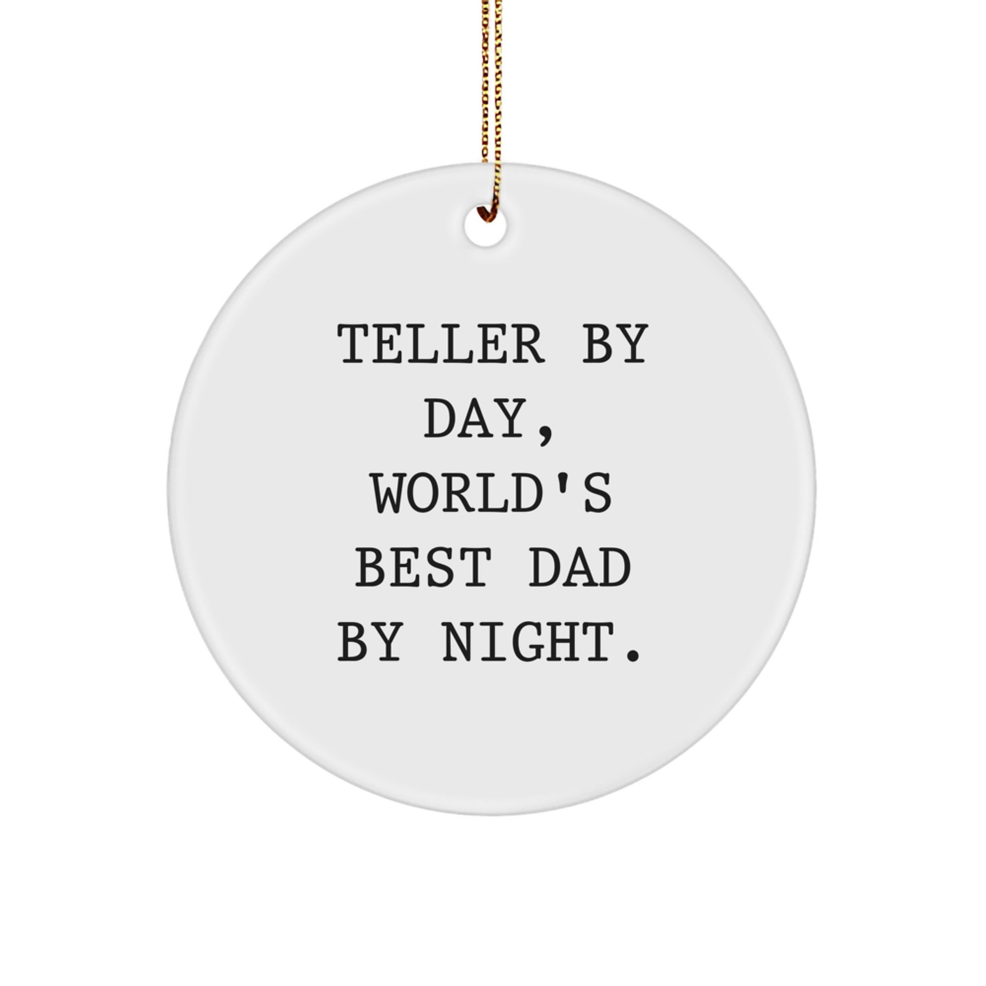 Funny Teller Gifts for Men, Circle Ornament, Teller By Day, World's Best Dad By Night, Christmas Unique Gifts from Friends - Image 1
