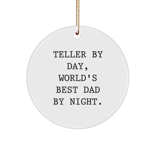 Funny Teller Gifts for Men, Circle Ornament, Teller By Day, World's Best Dad By Night, Christmas Unique Gifts from Friends - Image 1